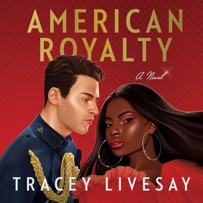 American Royalty: A Novel Audiobook, by Tracey Livesay