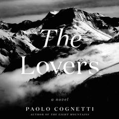 The Lovers: A Novel Audiobook, by Paolo Cognetti