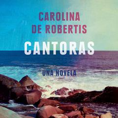 Cantoras (en Espanol) Audiobook, by Carolina De Robertis