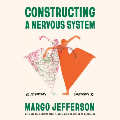 Constructing a Nervous System: A Memoir Audiobook, by Margo Jefferson