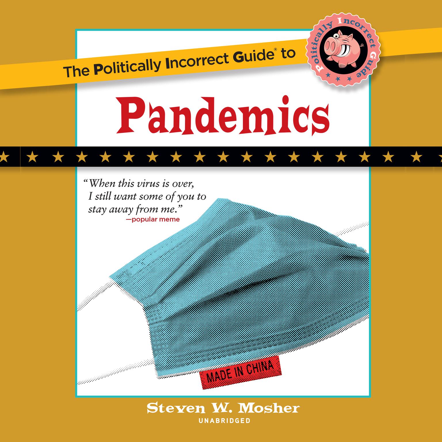 The Politically Incorrect Guide to Pandemics Audiobook, by Steven W. Mosher