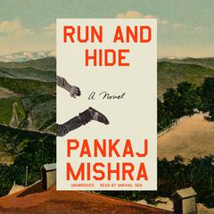 Run and Hide: A Novel Audiobook, by Pankaj Mishra