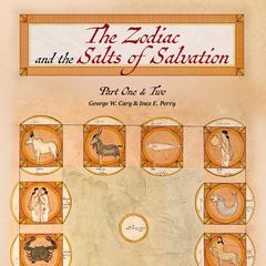 The Zodiac and the Salts of Salvation: Parts One and Two Audiobook, by 
