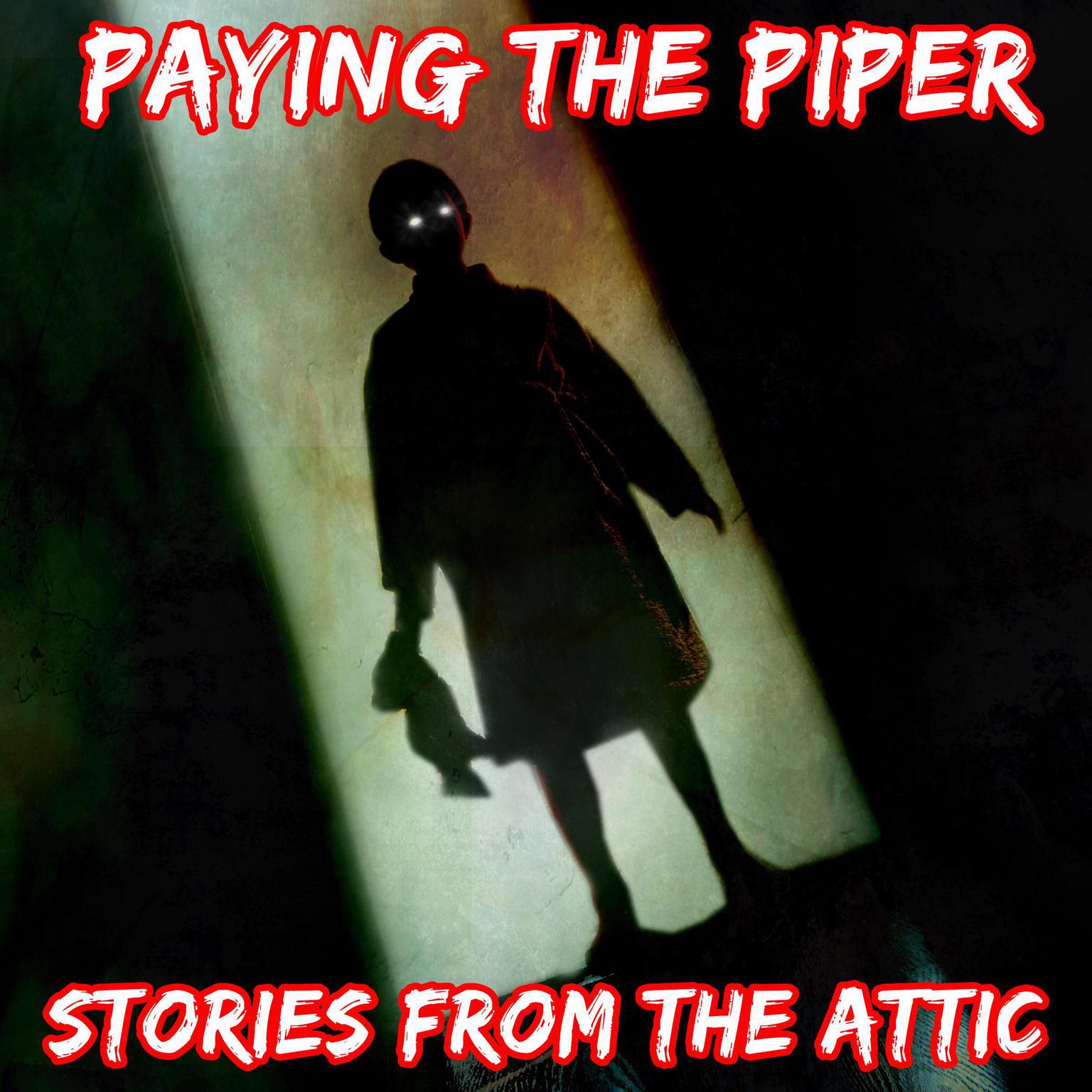 Paying The Piper: A Short Horror Story Audiobook, by Stories From The Attic