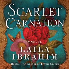 Scarlet Carnation: A Novel Audiobook, by Laila Ibrahim