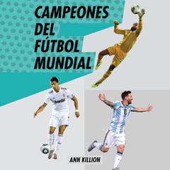 Campeones del fútbol mundial Audiobook, by Ann Killion