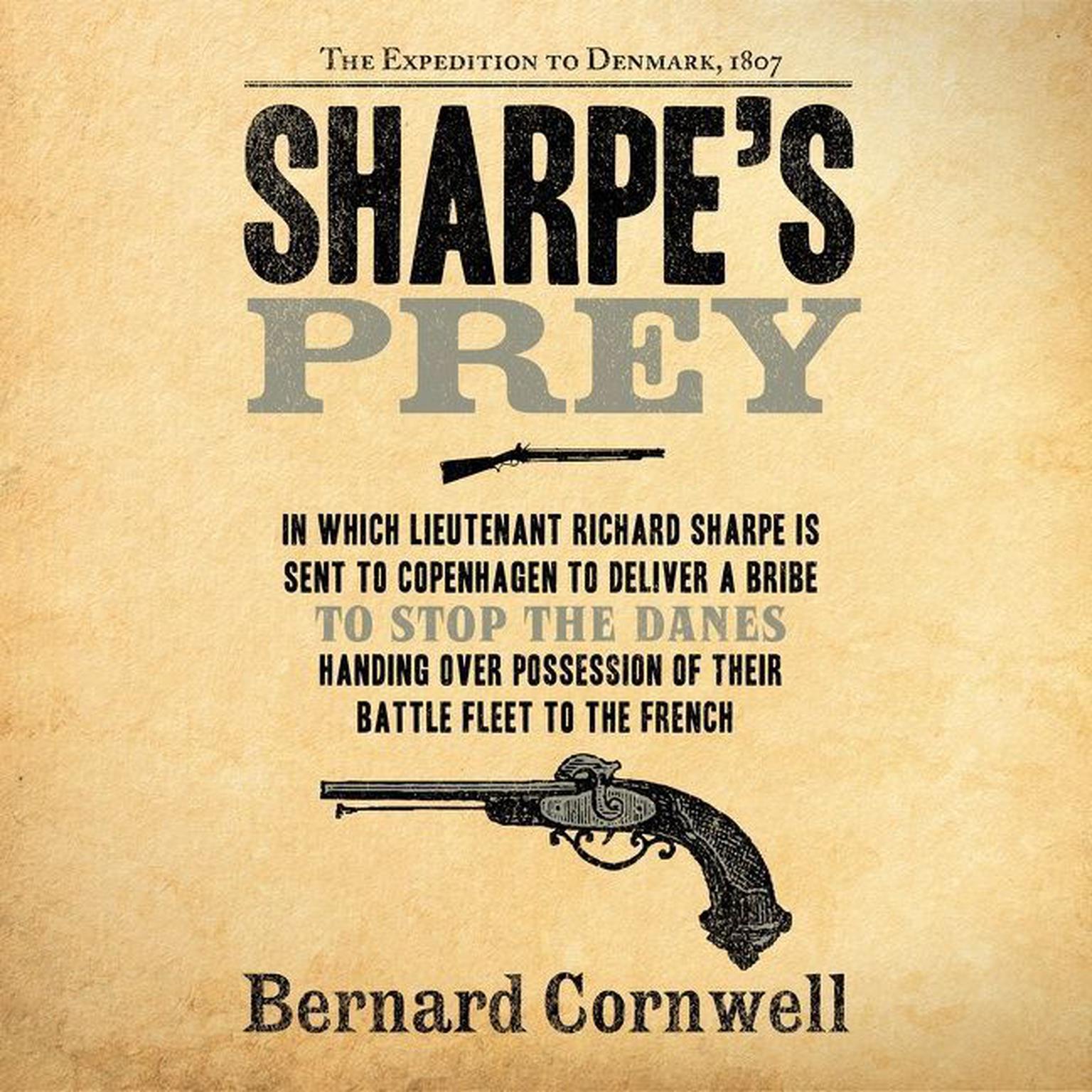 Sharpes Prey: The Expedition to Denmark, 1807 Audiobook, by Bernard Cornwell