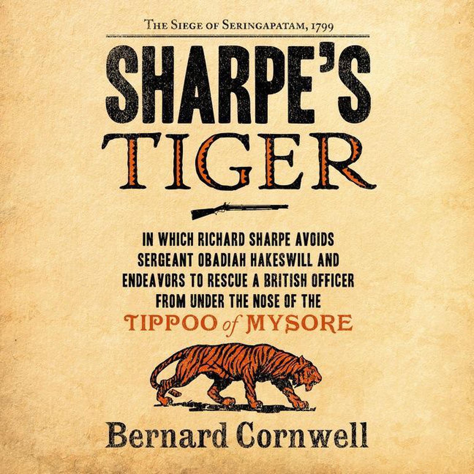 Sharpes Tiger: The Siege of Seringapatam, 1799 Audiobook, by Bernard Cornwell