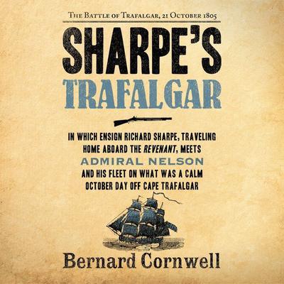 Sharpes Trafalgar: The Battle of Trafalgar, 21 October, 1805 Audiobook, by Bernard Cornwell