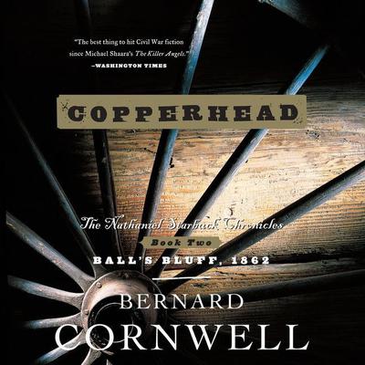 Copperhead: The Nathaniel Starbuck Chronicles: Book Two Audiobook, by Bernard Cornwell