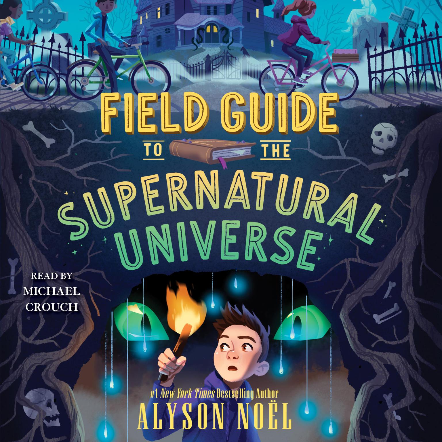 Field Guide to the Supernatural Universe Audiobook, by Alyson Noël