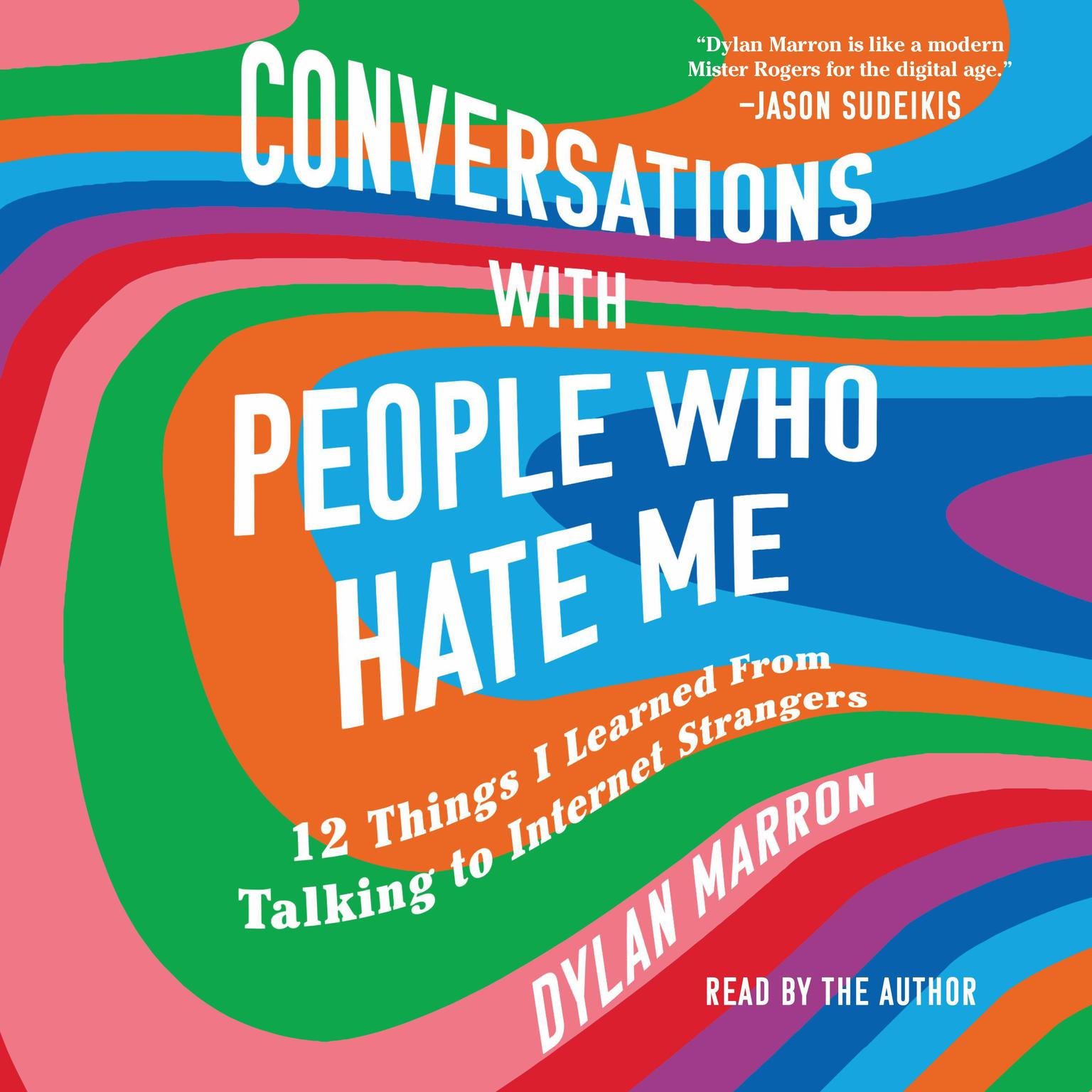 Conversations with People Who Hate Me: 12 Things I Learned from Talking to Internet Strangers  Audiobook, by Dylan Marron