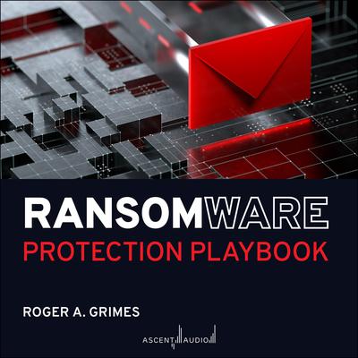 Ransomware Protection Playbook Audiobook, by Roger A. Grimes