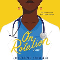 On Rotation: A Novel Audiobook, by Shirlene Obuobi