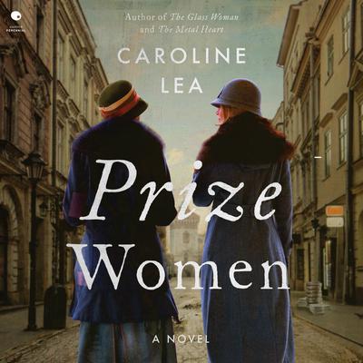 Prize Women: A Novel Audiobook, by Caroline Lea