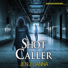 Shot Caller Audiobook, by Jen J. Danna
