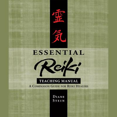 Essential Reiki Teaching Manual: A Companion Guide for Reiki Healers Audiobook, by Diane Stein