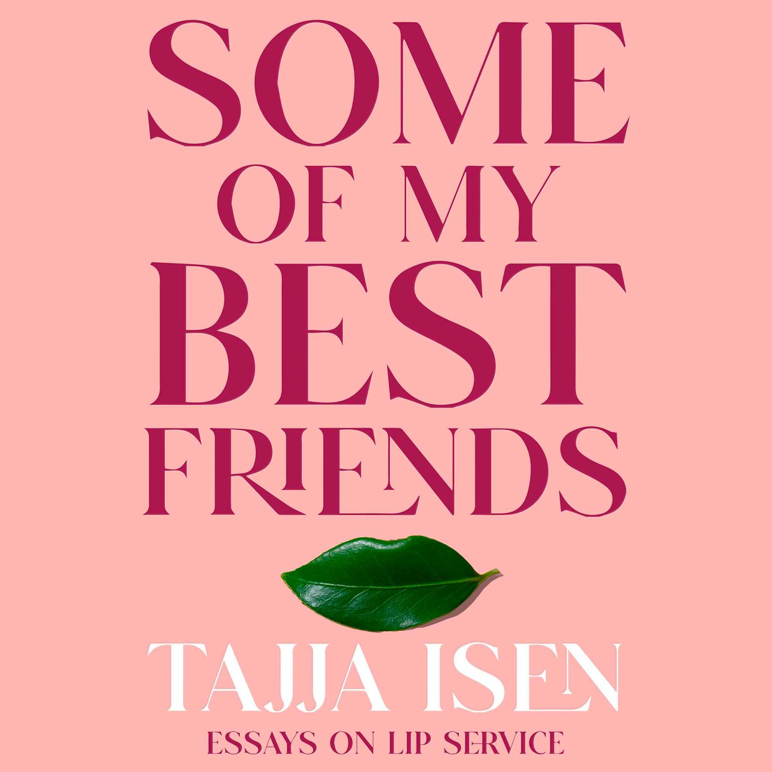 Some of My Best Friends: And other white lies Ive been told Audiobook, by Tajja Isen