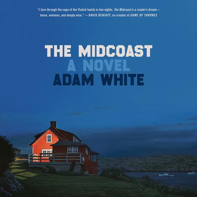 The Midcoast: A Novel Audiobook, by Adam White