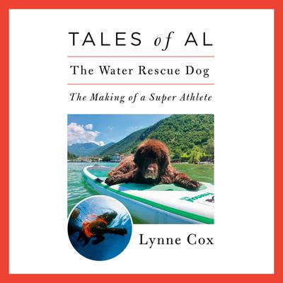 Tales of Al: The Water Rescue Dog Audiobook, by Lynne Cox