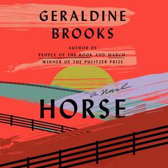 Horse: A Novel Audiobook, by Geraldine Brooks
