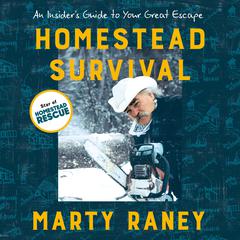 Homestead Survival: An Insiders Guide to Your Great Escape Audiobook, by Marty Raney