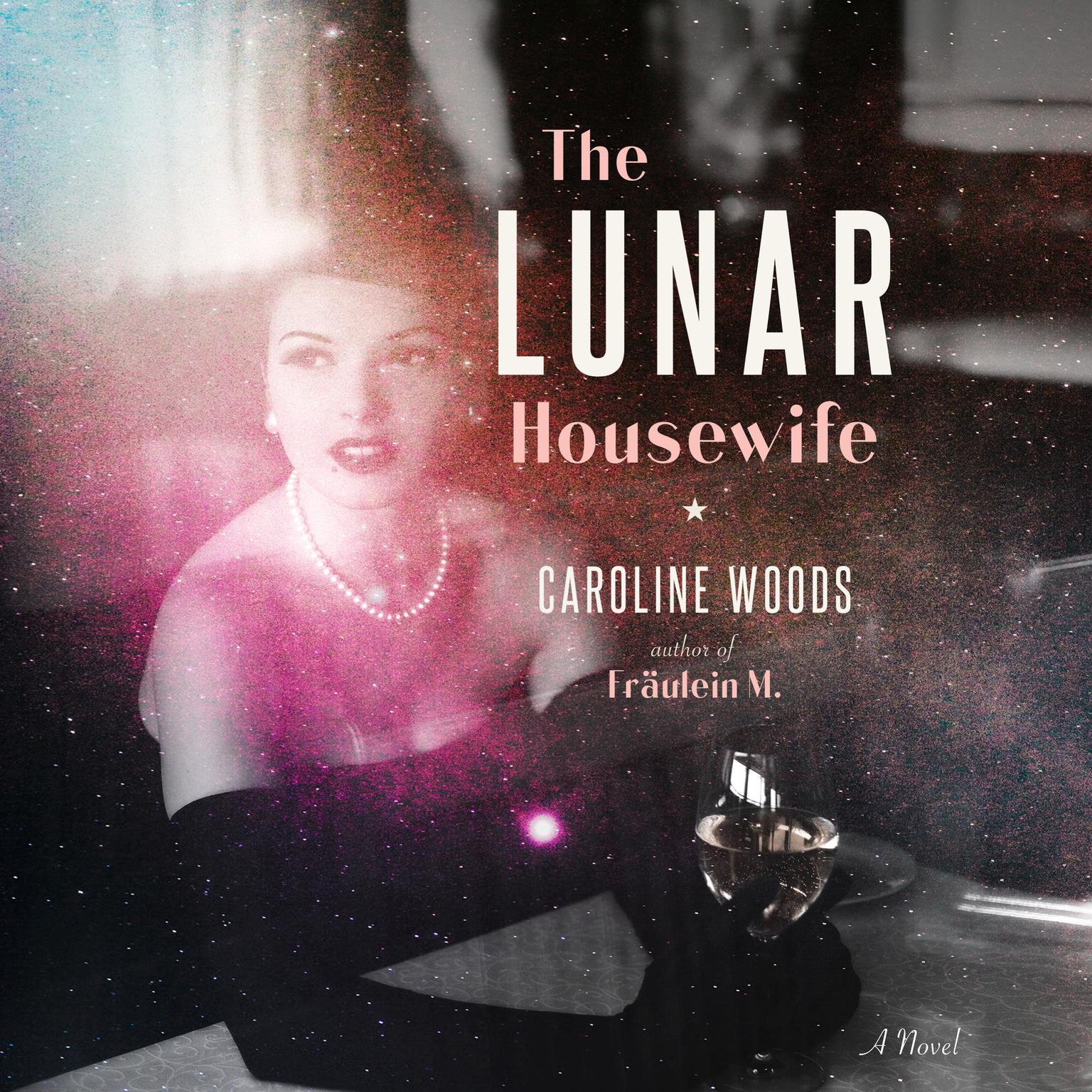 The Lunar Housewife: A Novel Audiobook, by Caroline Woods