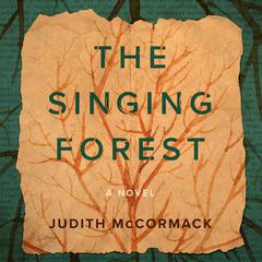 The Singing Forest Audiobook, by Judith McCormack