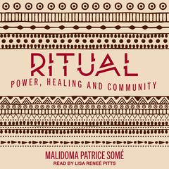 Ritual: Power, Healing and Community Audiobook, by Malidoma Patrice Some