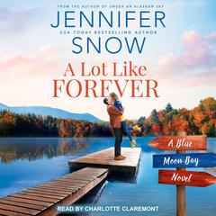 A Lot Like Forever Audiobook, by Jennifer Snow