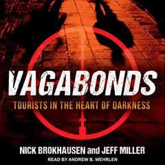 Vagabonds: Tourists in the Heart of Darkness Audiobook, by 