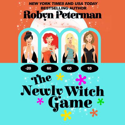 The Newly Witch Game Audiobook, by Robyn Peterman