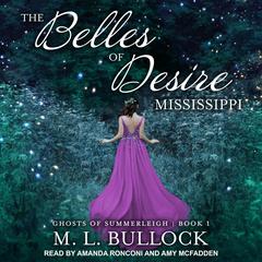 The Belles of Desire, Mississippi Audiobook, by M. L. Bullock