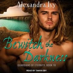 Bewitch the Darkness Audiobook, by Alexandra Ivy