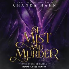 Of Mist and Murder Audiobook, by Chanda Hahn