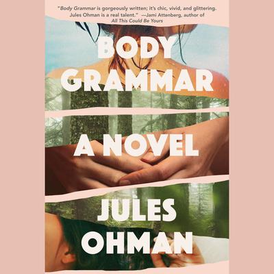 Body Grammar: A Novel Audiobook, by Jules Ohman