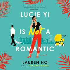 Lucie Yi Is Not a Romantic Audiobook, by Lauren Ho