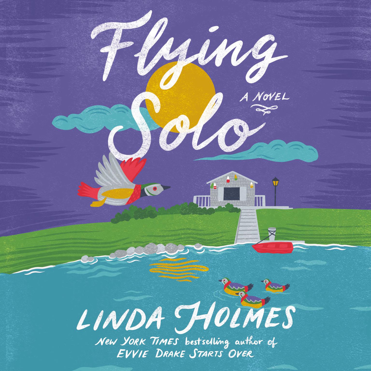 Flying Solo: A Novel Audiobook, by Linda Holmes