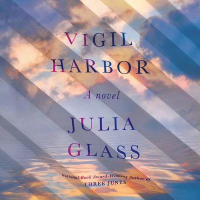 Vigil Harbor: A Novel Audiobook, by Julia Glass