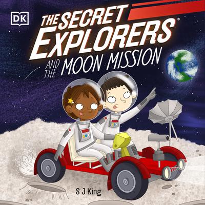 The Secret Explorers and the Moon Mission Audiobook, by SJ King