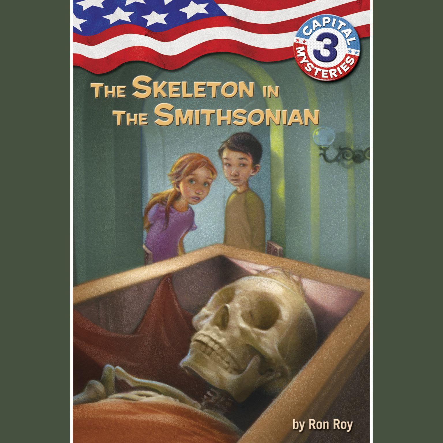 Capital Mysteries #3: The Skeleton in the Smithsonian Audiobook, by Ron Roy