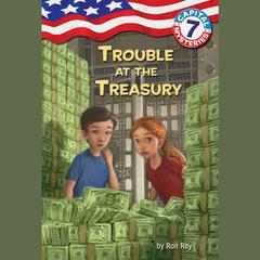 Capital Mysteries #7: Trouble at the Treasury Audiobook, by Ron Roy
