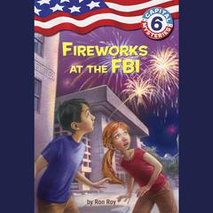 Capital Mysteries #6: Fireworks at the FBI Audiobook, by Ron Roy