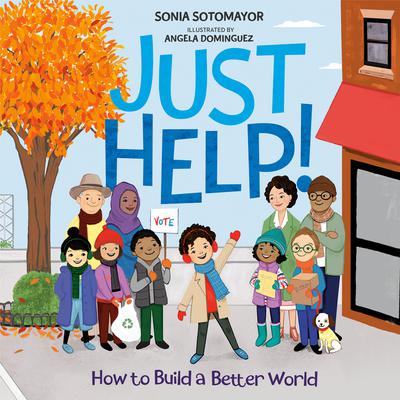 Just Help!: How to Build a Better World Audiobook, by Sonia Sotomayor