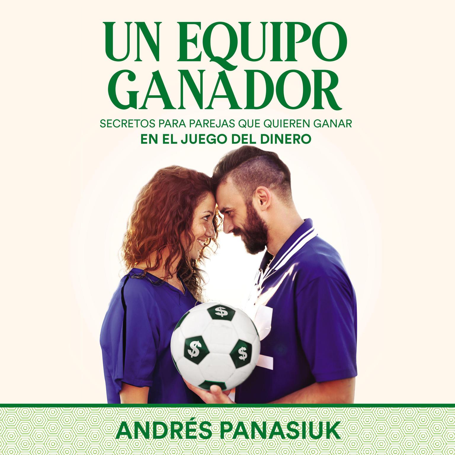 Un equipo ganador: Secretos para parejas que quieren ganar en el juego del dinero Audiobook, by Andrés Panasiuk
