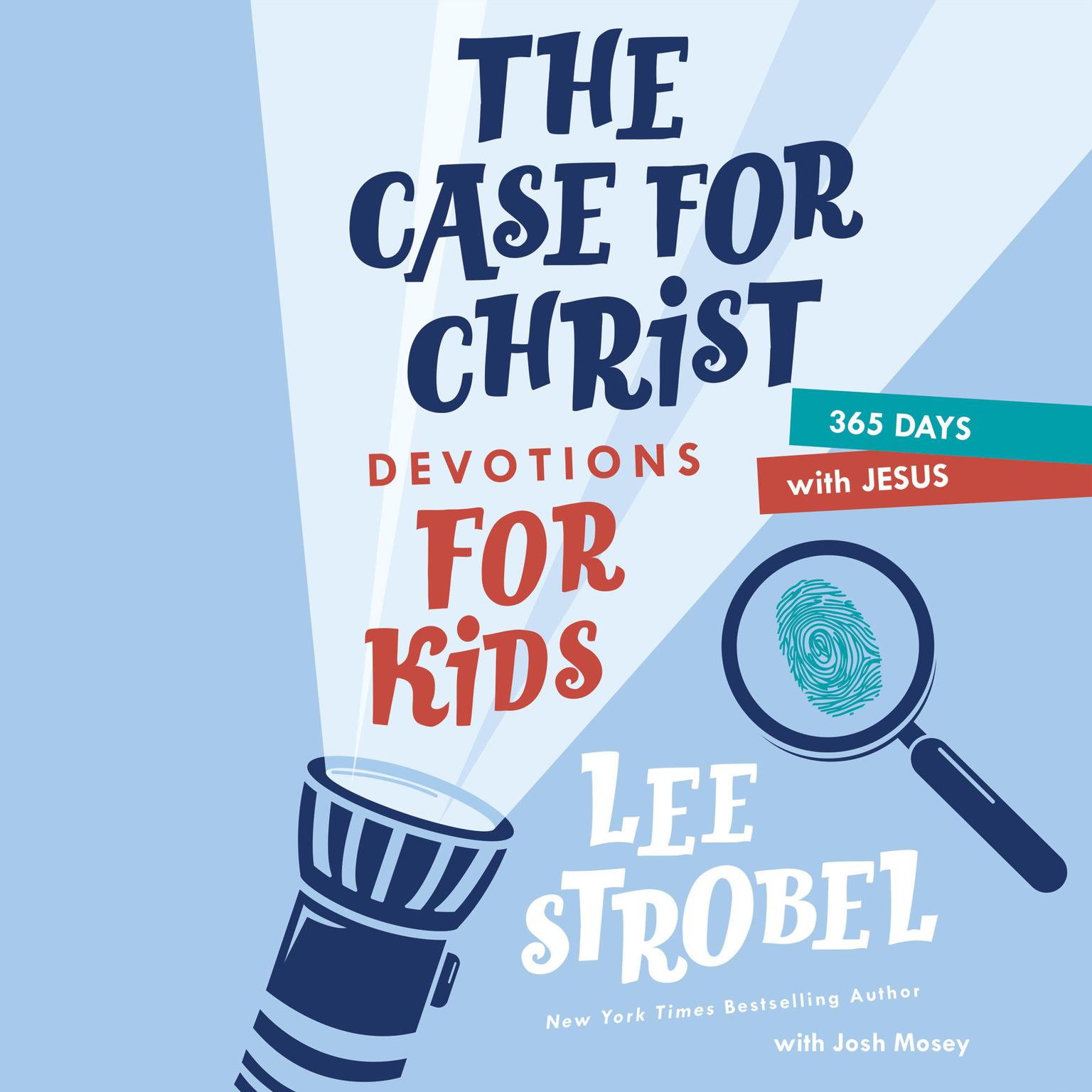 The Case for Christ Devotions for Kids: 365 Days with Jesus Audiobook, by Lee Strobel