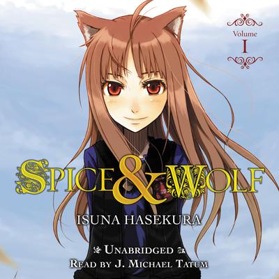 Spice and Wolf, Vol. 1 (light novel) Audiobook, by Isuna Hasekura