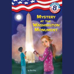 Capital Mysteries #8: Mystery at the Washington Monument Audiobook, by Ron Roy