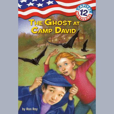 Capital Mysteries #12: The Ghost at Camp David Audiobook, by Ron Roy