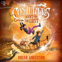 The Conjurers #2: Hunt for the Lost Audiobook, by Brian  Anderson